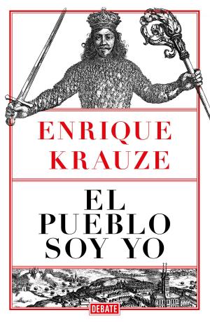 Cover of the book El pueblo soy yo by Alejandra Llamas