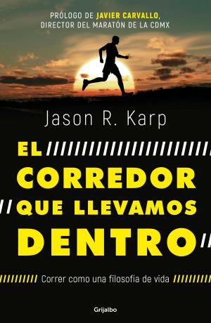 Cover of the book El corredor que llevamos dentro by Antonio Velasco Piña