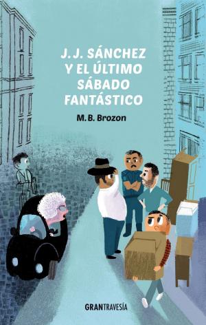 Cover of the book J.J. Sánchez y el último sábado fantástico by Bernardo (Bef) Fernández