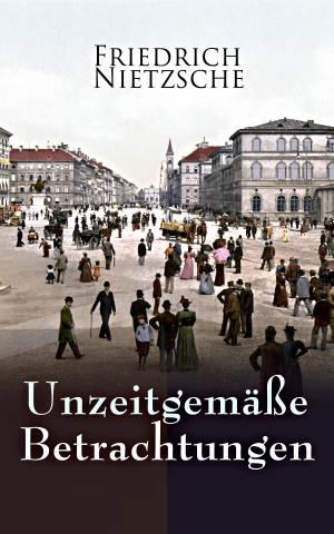 Cover of the book Unzeitgemäße Betrachtungen by Victor Auburtin