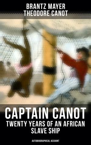 Cover of the book Captain Canot - Twenty Years of an African Slave Ship (Autobiographical Account) by Stefan Zweig