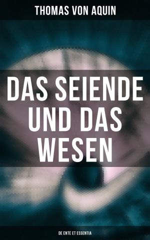 Cover of the book Das Seiende und das Wesen (De ente et essentia) by John Esten Cooke