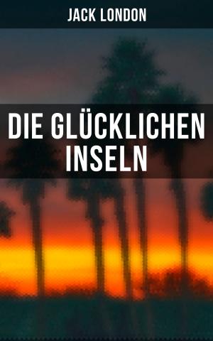Cover of the book Die glücklichen Inseln by Mark Twain