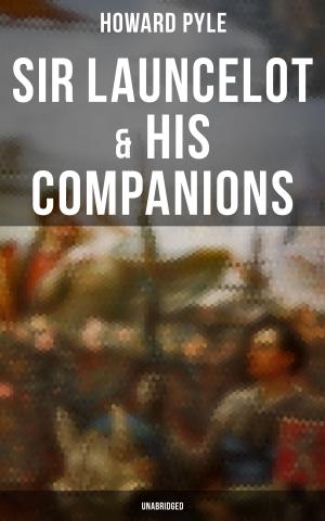Book cover of Sir Launcelot & His Companions (Unabridged)