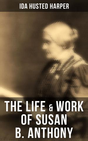 Cover of the book The Life & Work of Susan B. Anthony by Max Weber