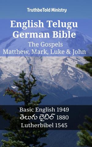 Cover of the book English Telugu German Bible - The Gospels - Matthew, Mark, Luke & John by TruthBeTold Ministry