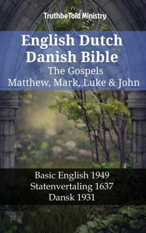 bigCover of the book English Dutch Danish Bible - The Gospels - Matthew, Mark, Luke & John by 