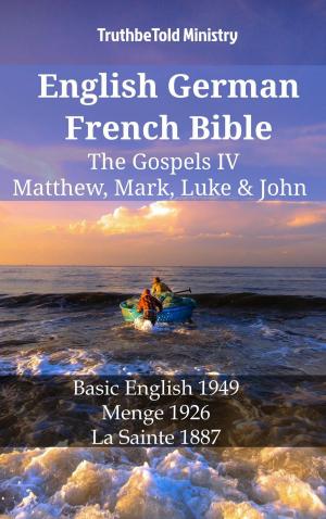 Book cover of English German French Bible - The Gospels IV - Matthew, Mark, Luke & John