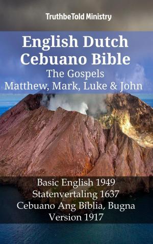 Cover of the book English Dutch Cebuano Bible - The Gospels - Matthew, Mark, Luke & John by TruthBeTold Ministry