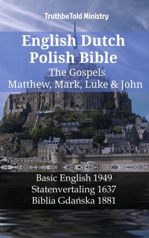 Cover of the book English Dutch Polish Bible - The Gospels - Matthew, Mark, Luke & John by TruthBeTold Ministry