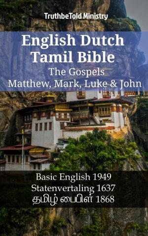 Cover of the book English Dutch Tamil Bible - The Gospels - Matthew, Mark, Luke & John by 周广双
