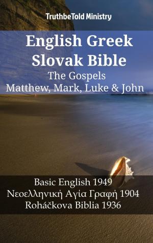 Cover of the book English Greek Slovak Bible - The Gospels - Matthew, Mark, Luke & John by TruthBeTold Ministry, James Strong