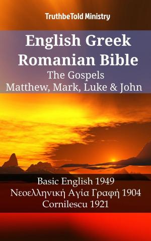 Cover of the book English Greek Romanian Bible - The Gospels - Matthew, Mark, Luke & John by William Tyndale