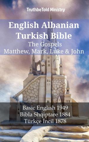 Cover of English Albanian Turkish Bible - The Gospels - Matthew, Mark, Luke & John