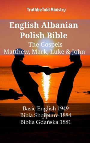 Cover of the book English Albanian Polish Bible - The Gospels - Matthew, Mark, Luke & John by TruthBeTold Ministry
