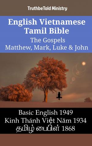 Cover of the book English Vietnamese Tamil Bible - The Gospels - Matthew, Mark, Luke & John by TruthBeTold Ministry
