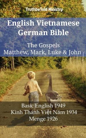 bigCover of the book English Vietnamese German Bible - The Gospels - Matthew, Mark, Luke & John by 