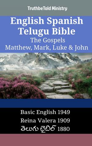 Cover of the book English Spanish Telugu Bible - The Gospels - Matthew, Mark, Luke & John by TruthBeTold Ministry