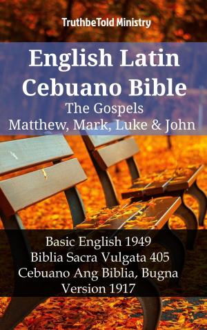 bigCover of the book English Latin Cebuano Bible - The Gospels - Matthew, Mark, Luke & John by 