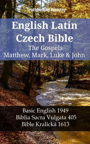 Cover of the book English Latin Czech Bible - The Gospels - Matthew, Mark, Luke & John by TruthBeTold Ministry