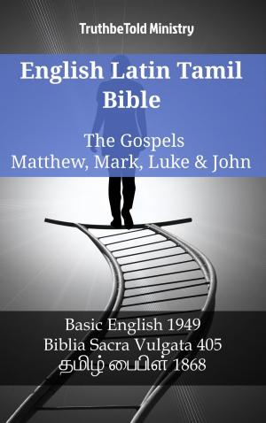 Cover of the book English Latin Tamil Bible - The Gospels - Matthew, Mark, Luke & John by TruthBeTold Ministry