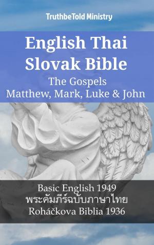 Cover of the book English Thai Slovak Bible - The Gospels - Matthew, Mark, Luke & John by TruthBeTold Ministry