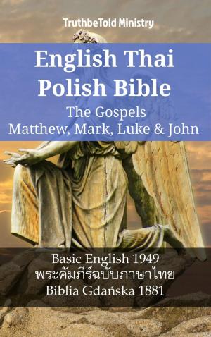 bigCover of the book English Thai Polish Bible - The Gospels - Matthew, Mark, Luke & John by 
