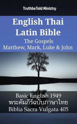 Cover of the book English Thai Latin Bible - The Gospels - Matthew, Mark, Luke & John by TruthBeTold Ministry