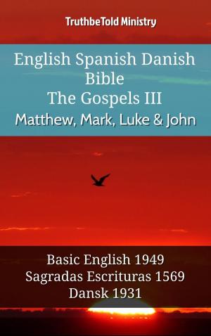 Cover of the book English Spanish Danish Bible - The Gospels III - Matthew, Mark, Luke & John by TruthBeTold Ministry