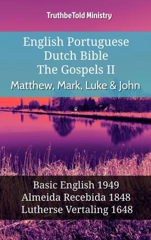 Cover of the book English Portuguese Dutch Bible - The Gospels II - Matthew, Mark, Luke & John by TruthBeTold Ministry