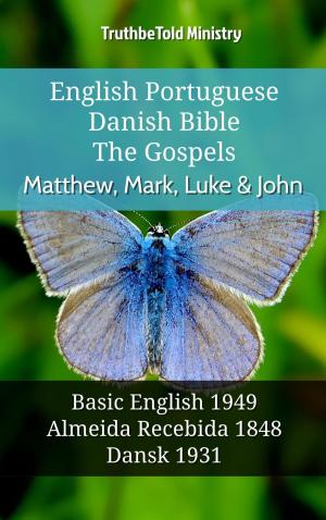 Cover of the book English Portuguese Danish Bible - The Gospels - Matthew, Mark, Luke & John by TruthBeTold Ministry