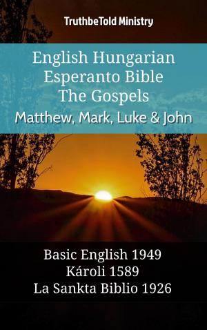 Cover of the book English Hungarian Esperanto Bible - The Gospels - Matthew, Mark, Luke & John by TruthBeTold Ministry, James Strong, King James