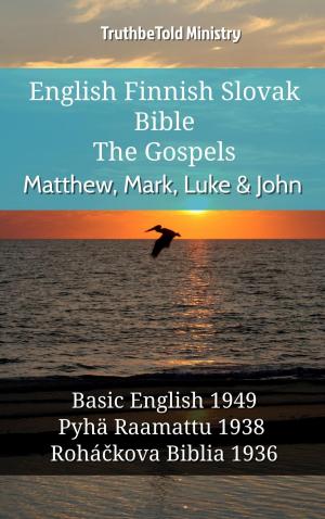 Cover of the book English Finnish Slovak Bible - The Gospels - Matthew, Mark, Luke & John by TruthBeTold Ministry
