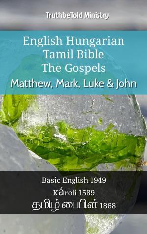 Cover of the book English Hungarian Tamil Bible - The Gospels - Matthew, Mark, Luke & John by TruthBeTold Ministry