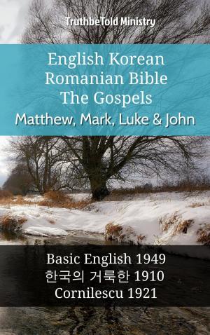 bigCover of the book English Korean Romanian Bible - The Gospels - Matthew, Mark, Luke & John by 