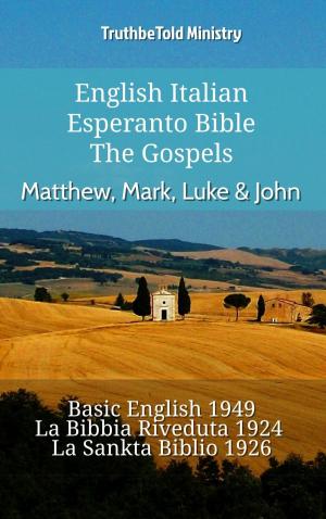 Cover of the book English Italian Esperanto Bible - The Gospels - Matthew, Mark, Luke & John by TruthBeTold Ministry