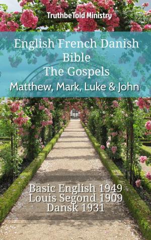 Cover of the book English French Danish Bible - The Gospels - Matthew, Mark, Luke & John by TruthBeTold Ministry