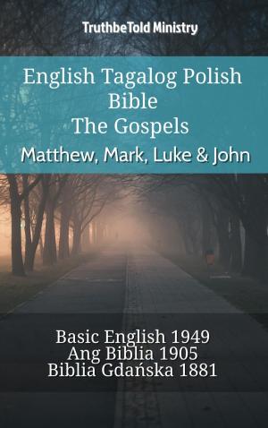 Cover of the book English Tagalog Polish Bible - The Gospels - Matthew, Mark, Luke & John by TruthBeTold Ministry