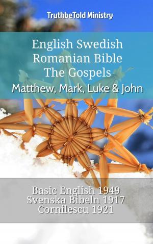Cover of the book English Swedish Romanian Bible - The Gospels - Matthew, Mark, Luke & John by TruthBeTold Ministry