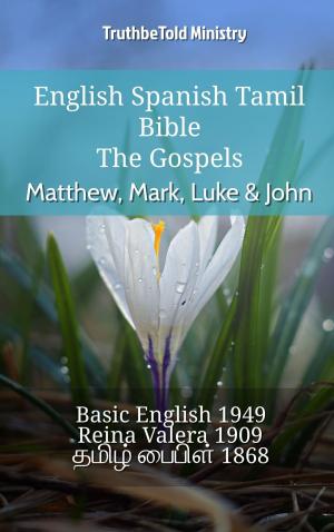Cover of the book English Spanish Tamil Bible - The Gospels - Matthew, Mark, Luke & John by TruthBeTold Ministry