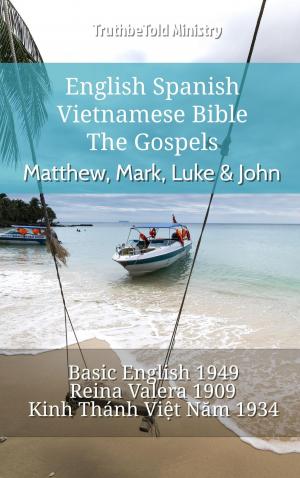 Cover of the book English Spanish Vietnamese Bible - The Gospels - Matthew, Mark, Luke & John by TruthBeTold Ministry