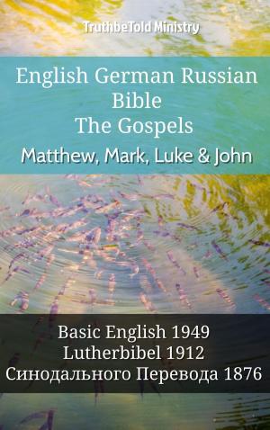 Cover of the book English German Russian Bible - The Gospels - Matthew, Mark, Luke & John by TruthBeTold Ministry
