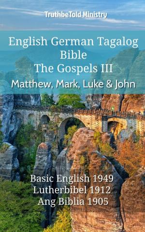 Cover of the book English German Tagalog Bible - The Gospels - Matthew, Mark, Luke & John by TruthBeTold Ministry