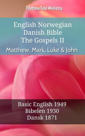 Cover of the book English Norwegian Danish Bible - The Gospels II - Matthew, Mark, Luke & John by TruthBeTold Ministry