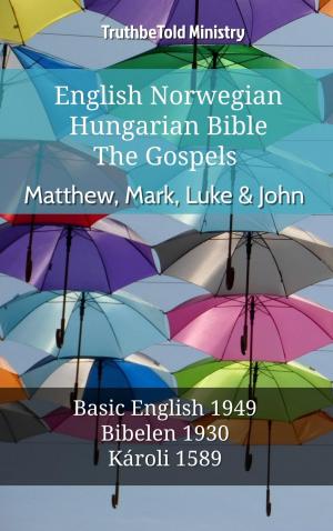 Cover of the book English Norwegian Hungarian Bible - The Gospels - Matthew, Mark, Luke & John by TruthBeTold Ministry