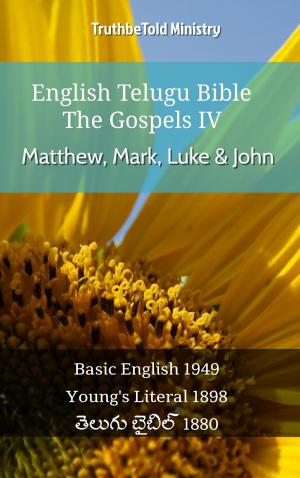 Cover of the book English Telugu Bible - The Gospels IV - Matthew, Mark, Luke & John by TruthBeTold Ministry