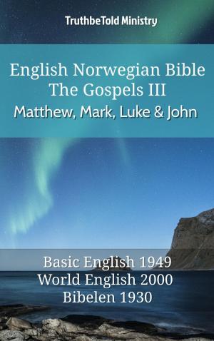 Cover of the book English Norwegian Bible - The Gospels III - Matthew, Mark, Luke and John by TruthBeTold Ministry
