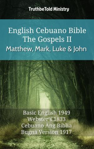 Cover of the book English Cebuano Bible - The Gospels II - Matthew, Mark, Luke and John by Ken Nelson