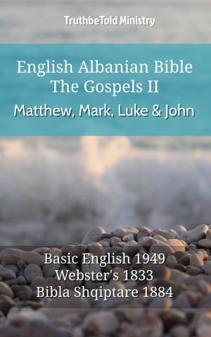 bigCover of the book English Albanian Bible - The Gospels II - Matthew, Mark, Luke and John by 