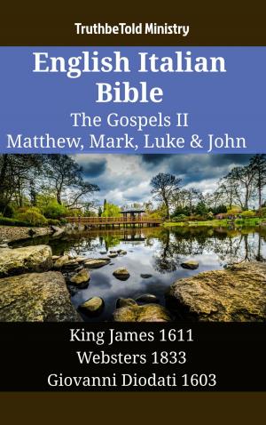 Cover of the book English Italian Bible - The Gospels II - Matthew, Mark, Luke & John by Scott Hoezee